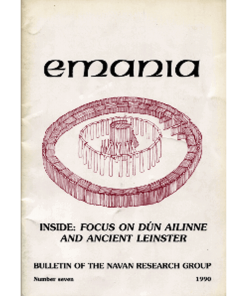 Emania Vol. 7, Focus on Dún Ailline and Ancient Leinster (1990)