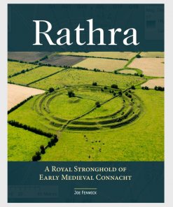 Front cover of Rathra - A Royal Stronghold of Early Medieval Connacht by Joe Fenwick