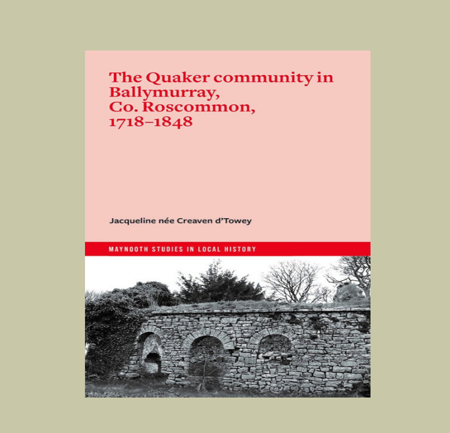 Book cover of The Quaker community of Ballymurray, Co. Roscommon, 1717–1848